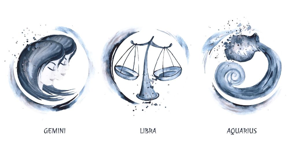 Air Signs: Gemini, Libra, Aquarius