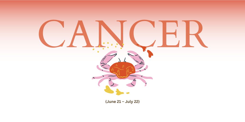 Cancer (June 21-July 22)